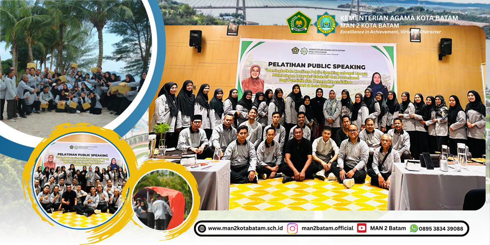MAN 2 Kota Batam : Pelatihan Public Speaking bagi Pendidik dan Tenaga Pendidikan MAN 2 Kota Batam, dan Kegiatan Outbond